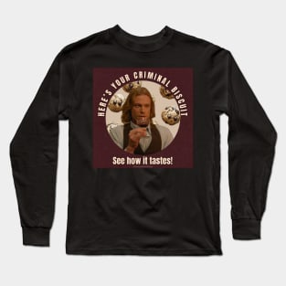 Lestat - Criminal Biscuit Quote Long Sleeve T-Shirt